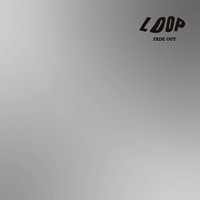 LoOp - Fade Out (Remastered)