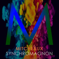 Mitcheaux - Synchromagnon