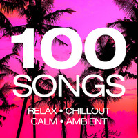Mind Body & Soul - 100 Songs Relax Chillout Calm Ambient