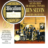 Ben Selvin and His Orchestra - Sounds from the Roaring Twenties 1924-1926