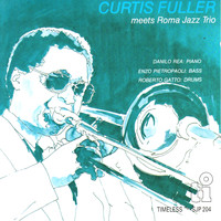Curtis Fuller & Roma Jazz Trio - Curtis Fuller Meets Roma Jazz Trio