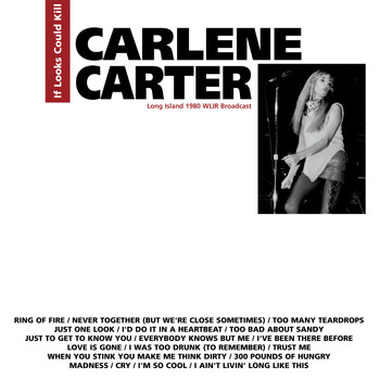 Carlene Carter - If Looks Could Kill (Live 1980)