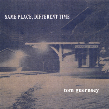 tom guernsey - Same Place, Different Time