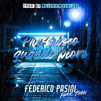 Federico Pasini feat. Tyan - Preferisco quando piove