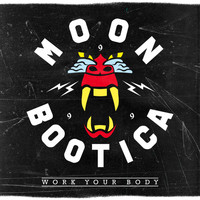 Moonbootica - Work Your Body