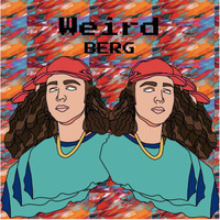 Berg - Weird (Explicit)