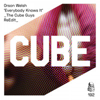 Orson Welsh - Everybody Knows It (The Cube Guys Reedit)