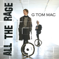 G Tom Mac - All The Rage