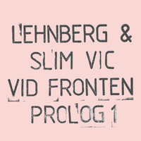 LEHNBERG and Slim Vic - Vid Fronten / Prolog I