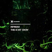 Infinium - This is My Show