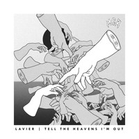 Lavier - Tell The Heavens I'm Out