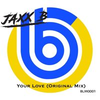 Jaxx B - Your Love