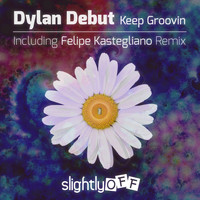 Dylan Debut - Keep Groovin