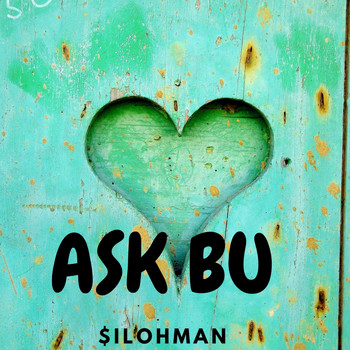 $ilohman - Ask Bu (Explicit)