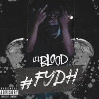 Lil Blood - #FYDH (Explicit)
