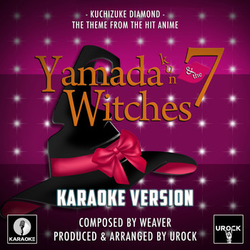 Urock Karaoke - Kuchizuke Diamond (From "Yamada Kun & The 7 Witches") (Karaoke Version)