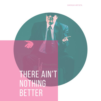 Various Artists - There Ain't Nothing Better