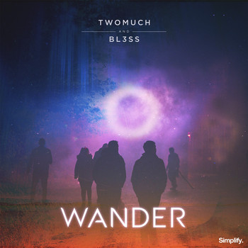TwoMuch, BL3SS - Wander