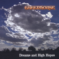 Greenhouse - Dreams and High Hopes