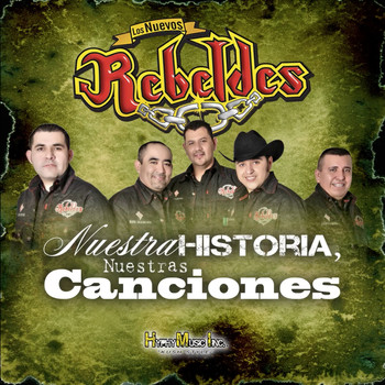 Los Nuevos Rebeldes - Nuestra Historia, Nuestras Canciones