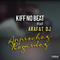 Kiff No Beat - Approchez regardez (Explicit)