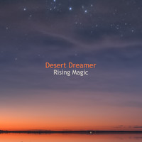 Desert Dreamer - Rising Magic