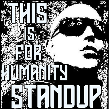 Standup - This Is for Humanity