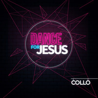 Collo Mfalme - Dance For Jesus