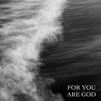Glen Spencer / - For You Are God