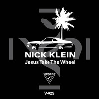Nick Klein - Jesus Take the Wheel