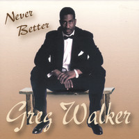 Greg Walker - Never Better