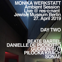 Monika Werkstatt - Ambient Session – Day Two (Live at Jewish Museum, Berlin, 27. April 2019)