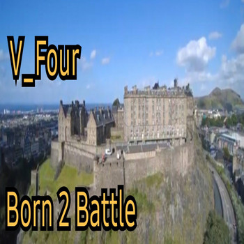 V_Four - Born 2 Battle