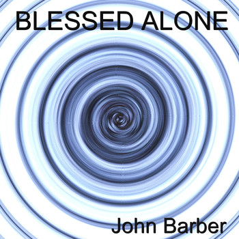 John Barber - Blessed Alone