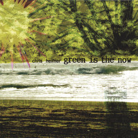 Chris Heifner - Green is the Now