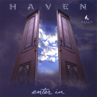 Haven - Enter In