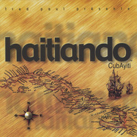Haitiando - CubAyiti, Vol. 1