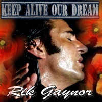 Rik Gaynor - Keep Alive Our Dream