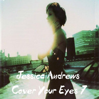 Jessica Andrews - Cover Your Eyes 7