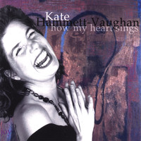 Kate Hammett-Vaughan - How My Heart Sings