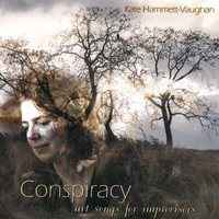 Kate Hammett-Vaughan - Conspiracy: Art Songs for Improvisers