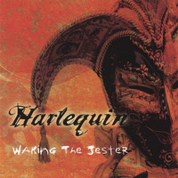 Harlequin - Waking The Jester