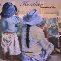 Heather - Beauty Out Of Blue