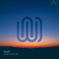 Mauve - Come with Me