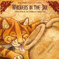 Marc Gunn & the Dubliners' Tabby Cats - Whiskers in the Jar: Irish Songs for Cat Lovers