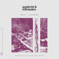 Gabriel & Dresden feat. Sub Teal - Will I Change (Simon Doty & Julian Gray Mixes)