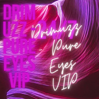 Drimuzz - Pure Eyes (vip)