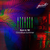 Born in '82 - Goodbye Summer