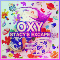 Stacy's Excape - Oxy (Explicit)