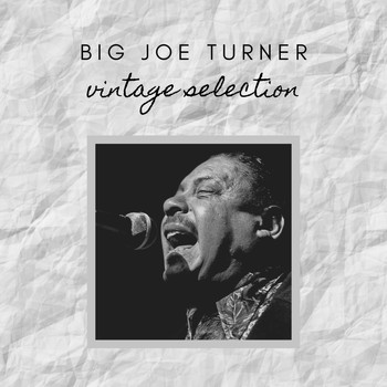 Big Joe Turner - Big Joe Turner - Vintage Selection